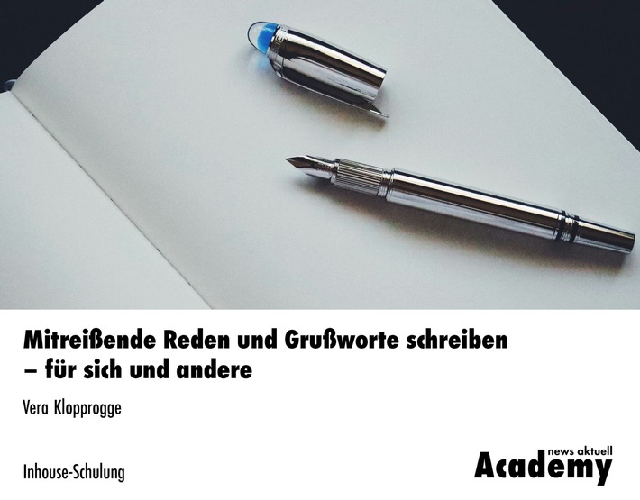 Mitreißende Reden und Grussworte schreiben - für sich und andere / Eine Inhouse-Schulung der news aktuell Academy