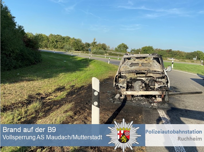 POL-PDNW: Polizeiautobahnstation Ruchheim - Vollsperrung der Ausfahrt Ludwigshafen-Maudach/Mutterstadt-Zentrum (B9) wegen eines brennenden Fahrzeuges.