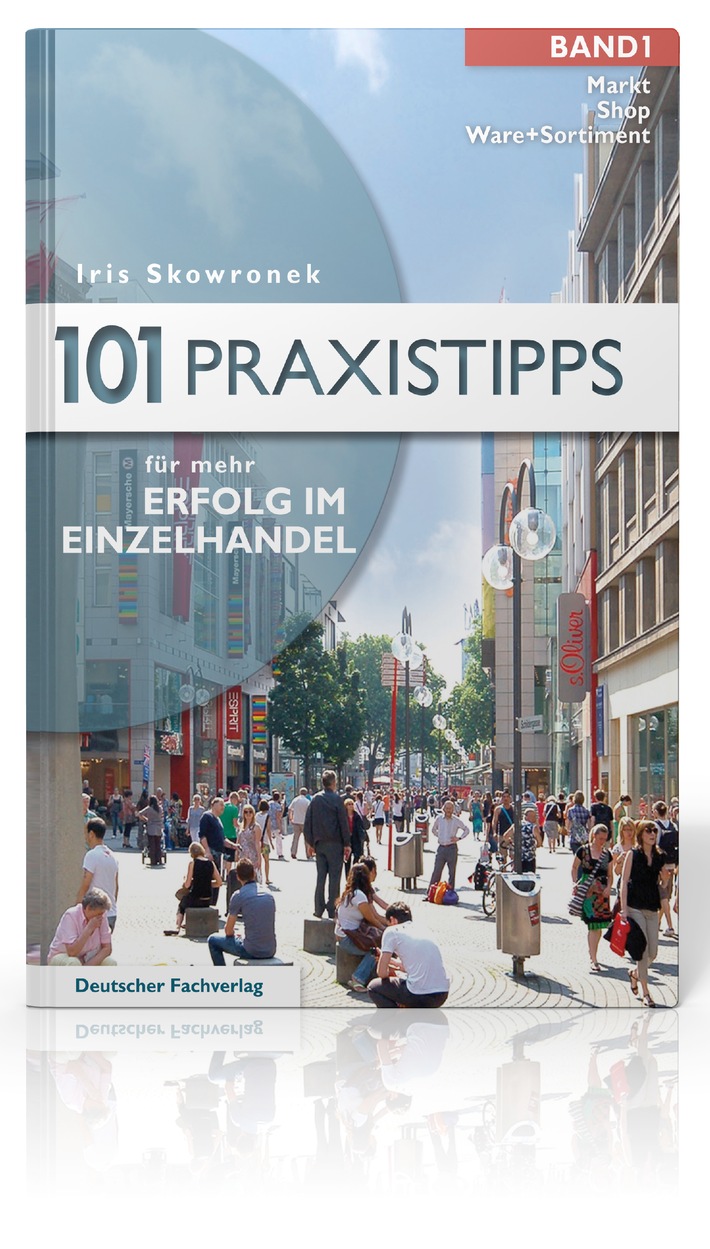 101 Praxistipps für mehr Erfolg im Einzelhandel: Neuer Leitfaden für Shop-Neueinsteiger und Geschäftsinhaber (BILD)