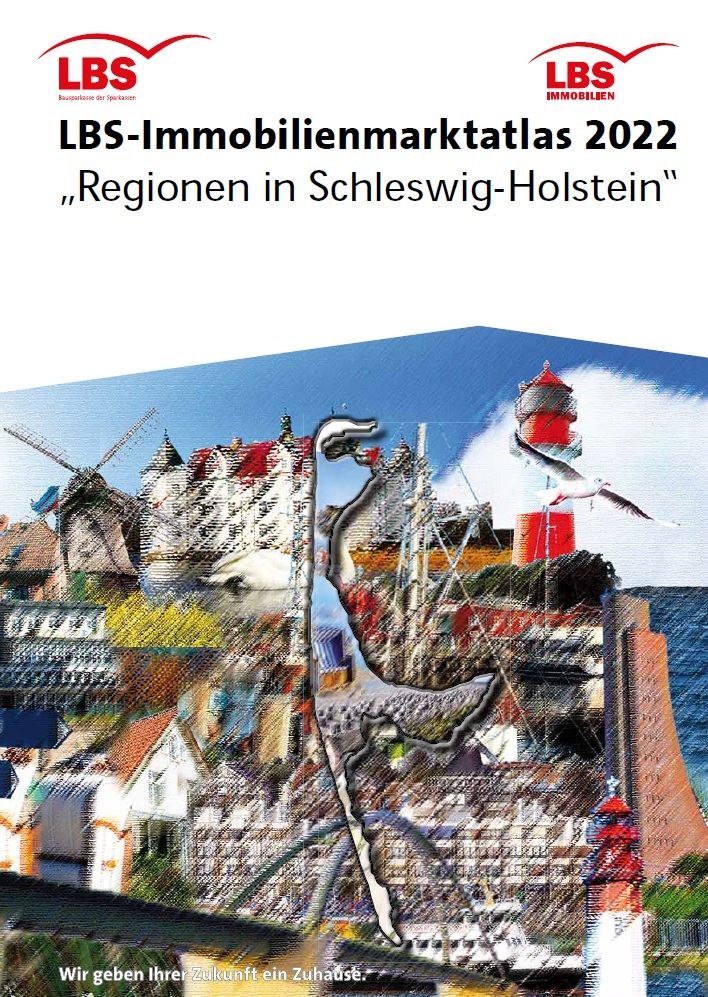 LBS-Immobilienmarktatlas 2022 &quot;Regionen in Schleswig-Holstein&quot; / So teuer ist Schleswig-Holstein: Wohneigentum hat seinen Preis