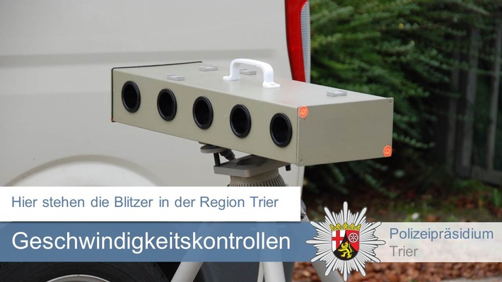 POL-PPTR: Die angekündigten Geschwindigkeitsmessungen im Bereich des Polizeipräsidiums Trier in der 51. Kalenderwoche