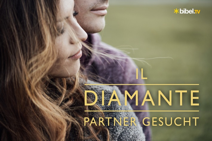 "Il Diamante - Partner gesucht" Bibel TV startet im Mai die erste christliche Single-Sendung / Neues Format: Bibel TV unterstützt bei der Suche nach einer guten Partnerschaft