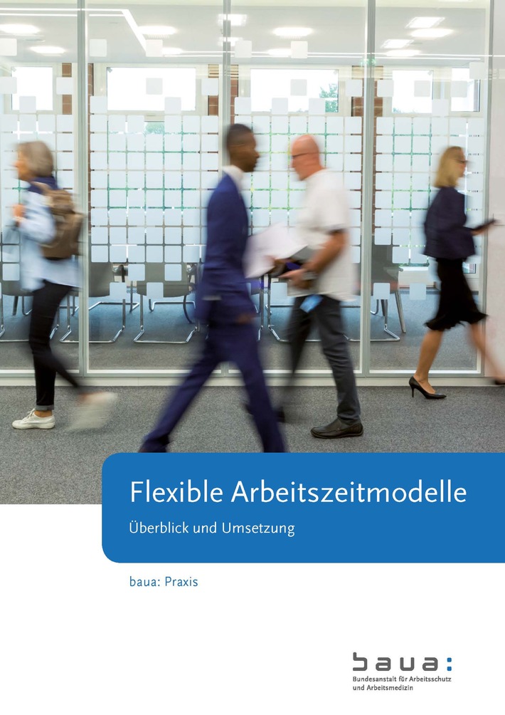 Mit baua: Praxis Arbeitszeit flexibel und gesund gestalten / Praxisnahe Broschüre informiert über Arbeitszeitmodelle