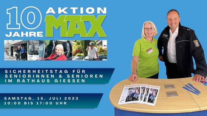 POL-GI: 10 Jahre Aktion MAX - Sicherheitstag am 15.Juli vor und im Gießener Rathaus