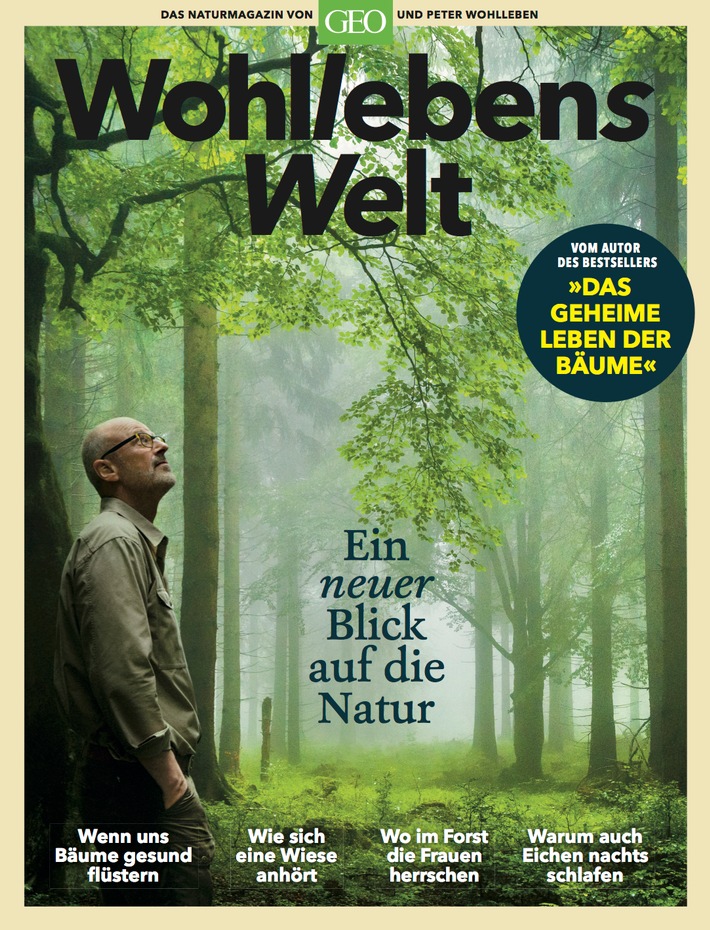 WOHLLEBENS WELT: Gruner + Jahr startet neuartiges Naturmagazin von GEO mit Bestsellerautor Peter Wohlleben
