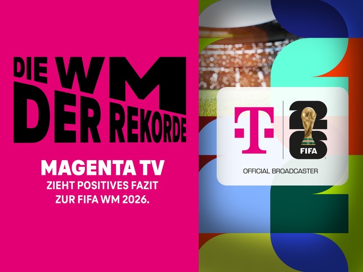 WM der Rekorde: MagentaTV begeistert mehr als 200 Millionen Zuschauer