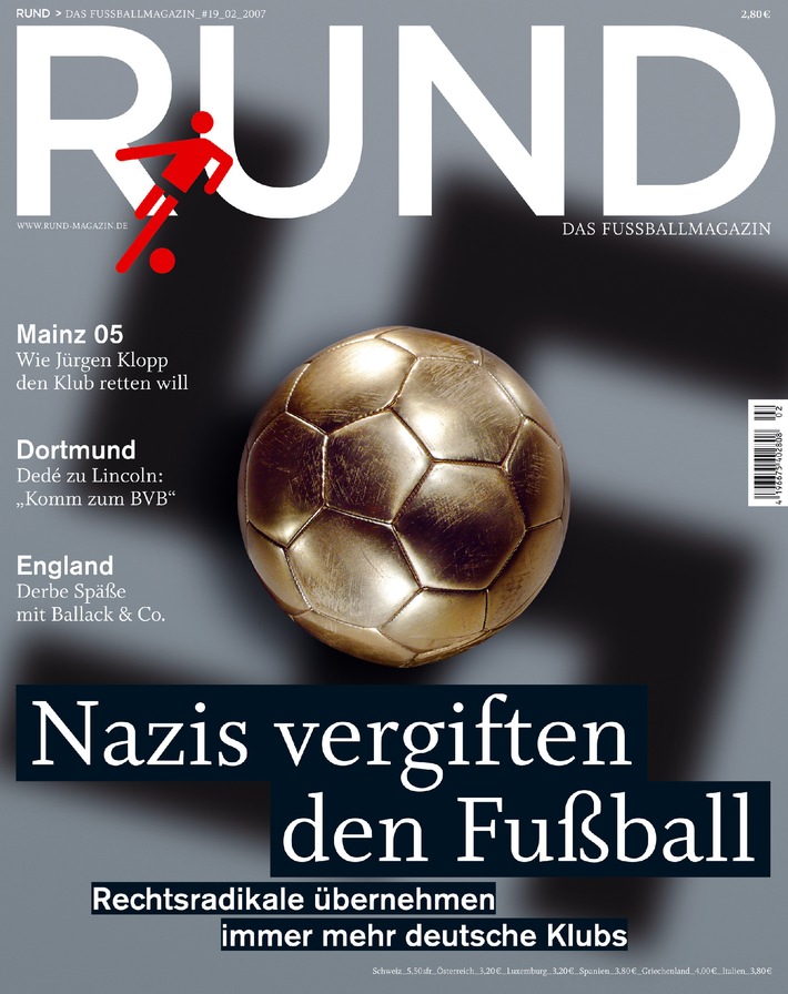 Gefahr von rechts! Nazis vergiften den Fußball. Jetzt in Rund.