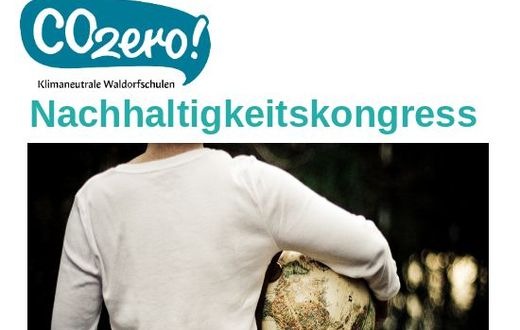 Zweiter Nachhaltigkeitskongress für Bildungseinrichtungen – organisiert von „CO2ero – Klimaneutrale Waldorfschulen“