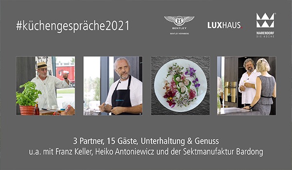 #Küchengespräche 2021: Video-Reihe rund um gehobene Kulinarik und Lebensart startet jetzt.