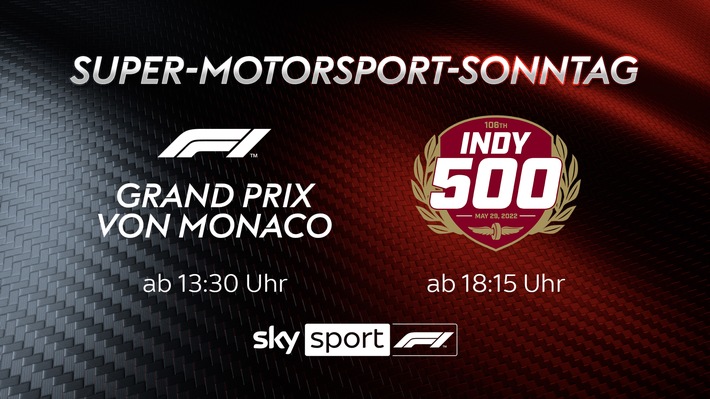 Feiertag für alle Motorsportfans: Der Große Preis von Monaco und das Indy 500 am Super-Motorsport-Sonntag live und exklusiv auf Sky Sport F1