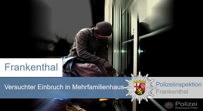 POL-PDLU: Frankenthal - Versuchter Wohnungseinbruchsdiebstahl in der Schlossergasse