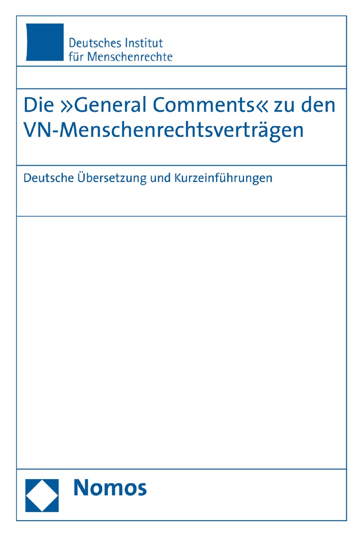 Deutsches Institut für Menschenrechte gibt Übersetzung der &quot;General Comments&quot; zu sechs VN-Menschenrechtsverträgen heraus
