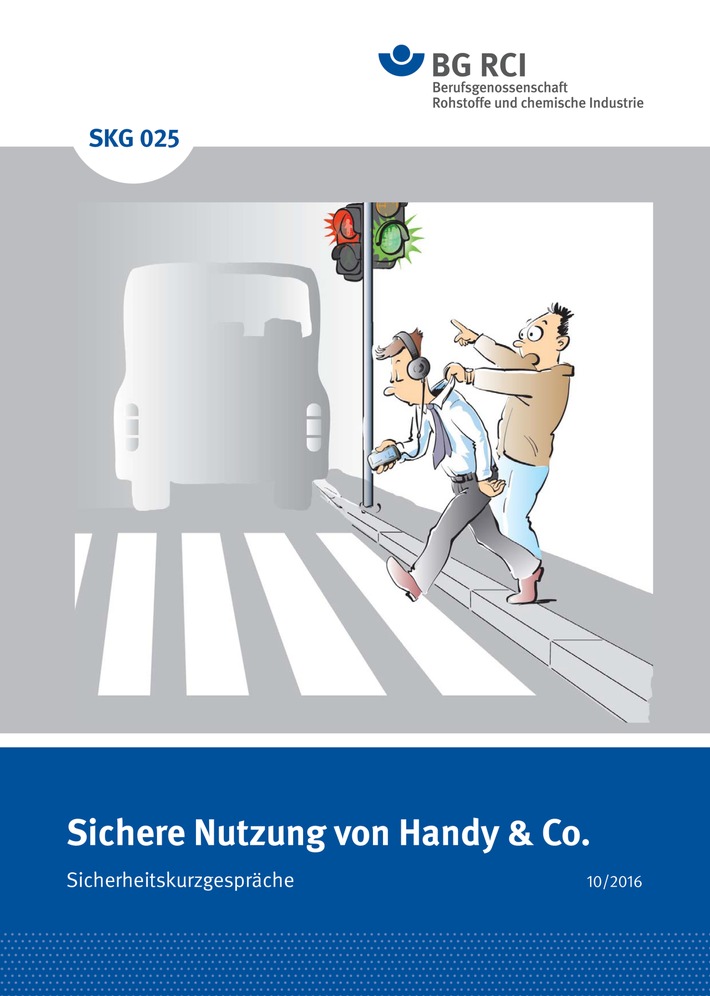 Risikofaktor Handy &amp; Co. / Berufsgenossenschaft Rohstoffe und chemische Industrie gibt neue Publikation zur richtigen Nutzung von Mobilgeräten heraus