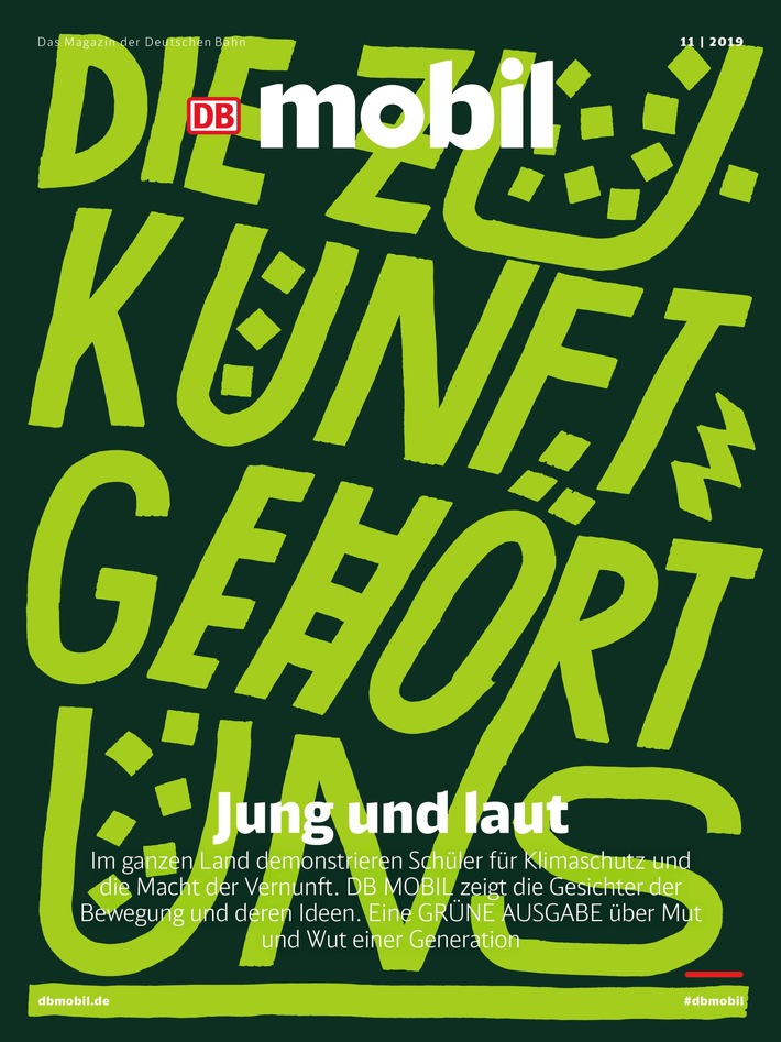 "Die Zukunft gehört uns": DB MOBIL porträtiert die Bewegung "Fridays for Future", zeigt junge Gründer, erfindungsreiche Azubis und Antworten auf 30 grüne Alltagsfragen