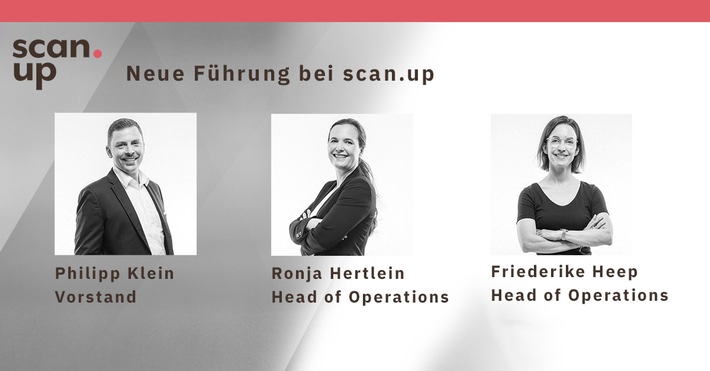 Pressemitteilung: Führungswechsel in der scan.up AG: Philipp Klein ist neuer Vorstand, Ronja Hertlein und Friederike Heep sind neue Head of Operations im Führungstandem