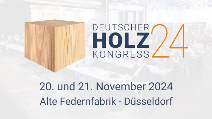 Deutscher Holzkongress 2024 in Düsseldorf