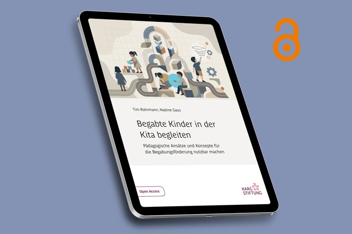 Montessori, Early Excellence und Co. / Neue Expertise der Karg-Stiftung: Begabte Kinder in der Kita begleiten - Pädagogische Ansätze und Konzepte für die Begabungsförderung nutzbar machen