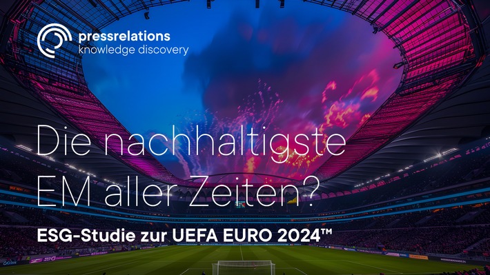 Studie zur UEFA EURO 2024: ESG-Themen gehen bei &quot;nachhaltigster EM aller Zeiten&quot; medial unter