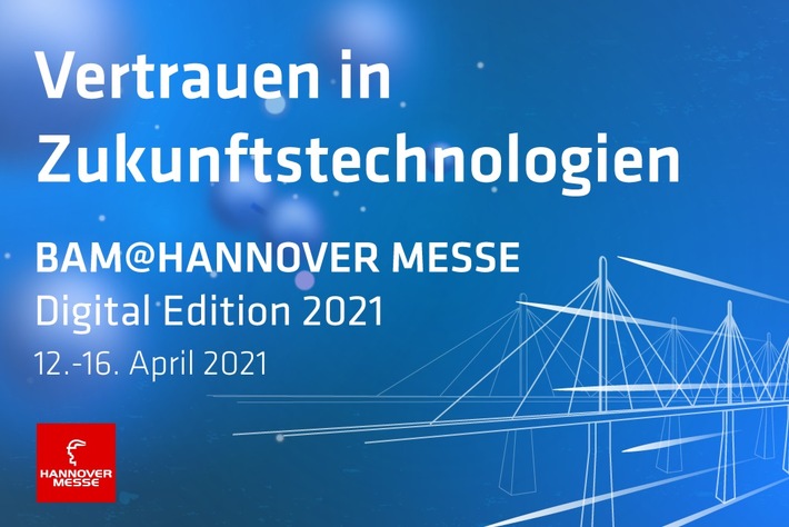 BAM auf der Hannover Messe 2021: Innovative Forschung für die Energiewende und für die Sicherheit von Brücken