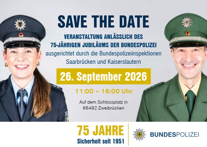 BPOL-KL: Gemeinsame Pressemitteilung der Bundespolizeiinspektionen Saarbrücken und Kaiserslautern - Save the Date: 75 Jahre Bundespolizei - "Tag der offenen Tür" in Zweibrücken