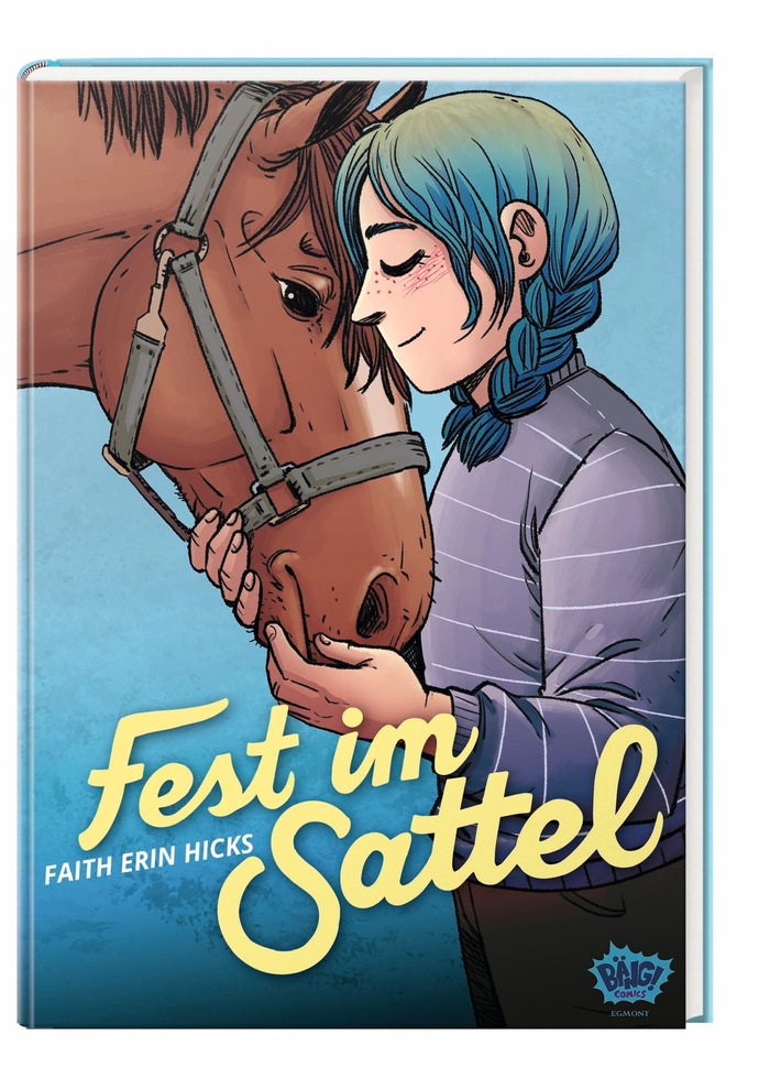 Egmont BÄNG! Comics sitzt &quot;Fest im Sattel&quot; - Zeitgemäßer Pferde-Comic von US-Erfolgsautorin