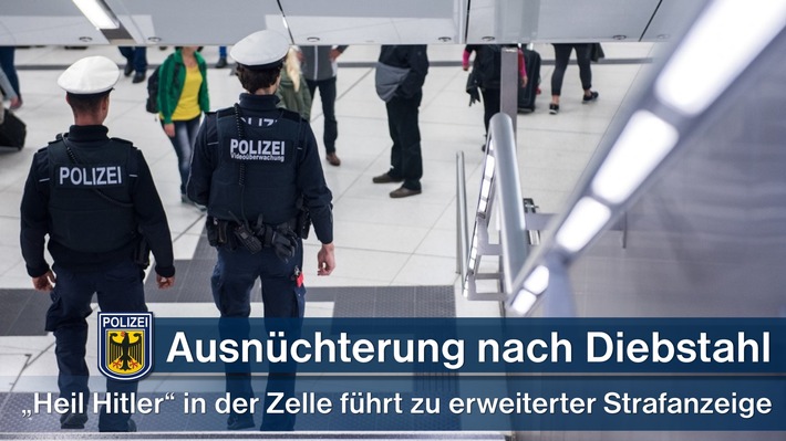 Bundespolizeidirektion München: Alkohol, Diebstahl und &quot;Sieg Heil&quot;: Festnahme - Anzeige - Ausnüchterung