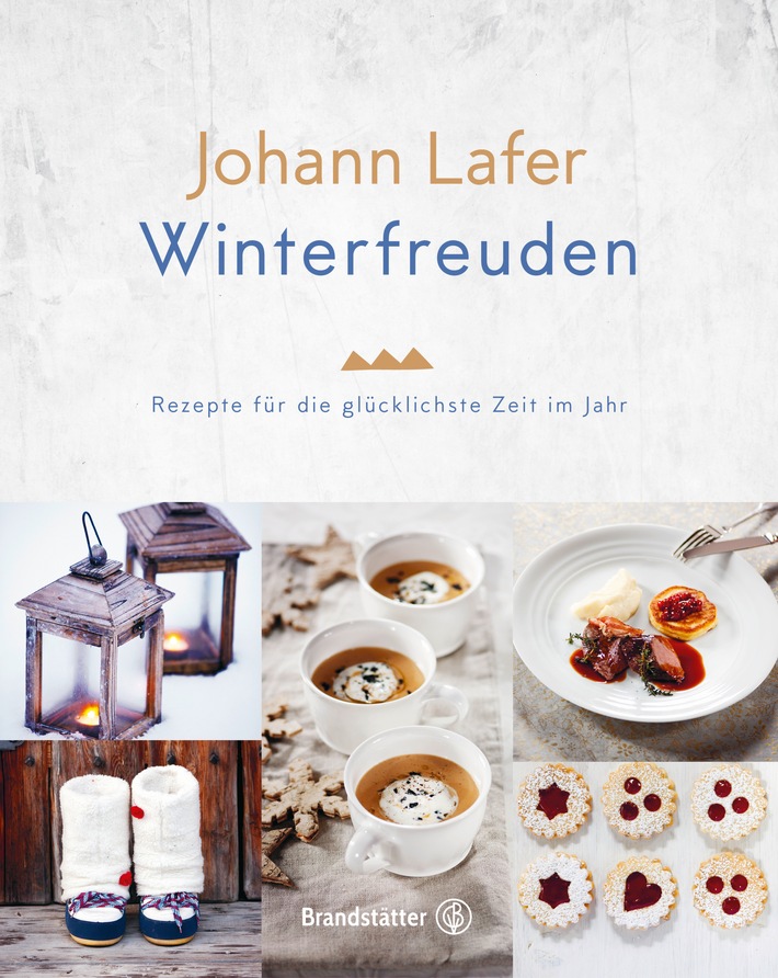 Exklusiv bei Thalia: Johann Lafers &#039;Winterfreuden&#039; /  	Rezepte für die glücklichste Zeit im Jahr /	Gemütlich zu Hause entspannen