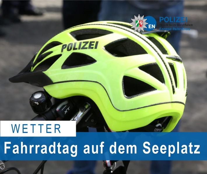 POL-EN: Wetter- Fahrradtag auf dem Seeplatz