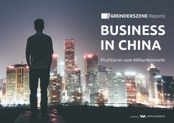 Vertical Media veröffentlicht Gründerszene Report "Business in China - Profitieren vom Milliardenmarkt"