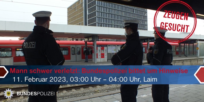 Bundespolizeidirektion München: Bundespolizei bittet um Hinweise - Schwerverletzter am S-Bahn Haltepunkt Laim gefunden