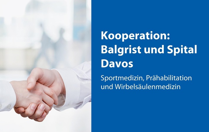 MEDIENMITTEILUNG - Kooperation zwischen Universitätsklinik Balgrist und Spital Davos