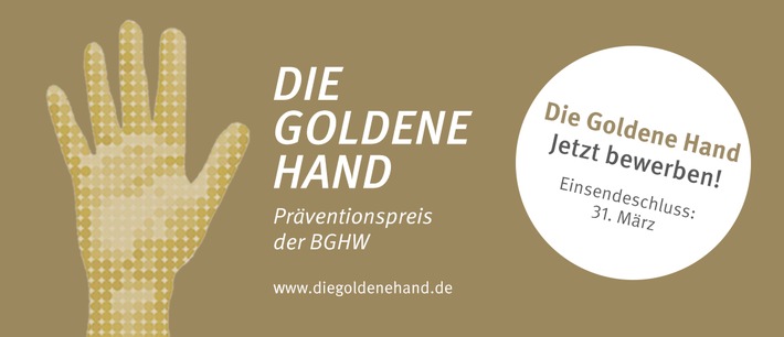 BGHW: Präventionspreis &quot;Die Goldene Hand&quot; / Bundesweit wichtigster Preis für sichere und gesunde Arbeitsplätze im Handel und in der Warenlogistik