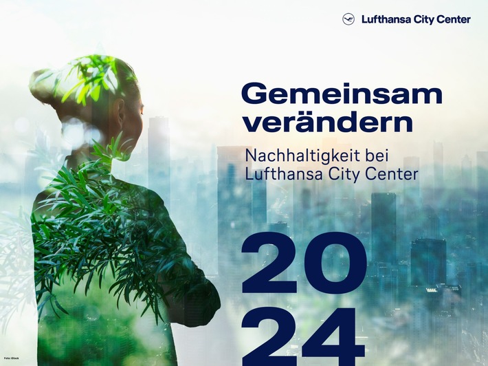 Lufthansa City Center macht Engagement zu Nachhaltigkeit transparent / LCC veröfffentlicht als erste Vertriebsorganisation einen Überblick, wie Kundinnen und Kunden nachhaltiger verreisen können
