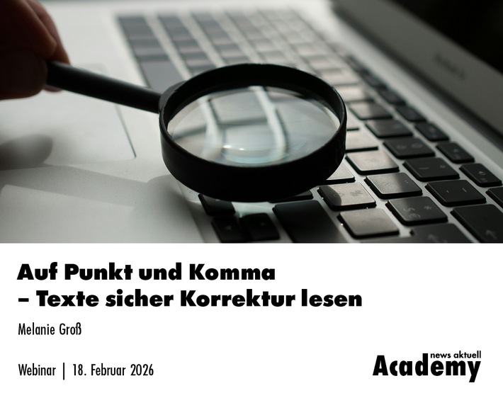 Auf Punkt und Komma - Texte sicher Korrektur lesen / Ein Webinar der news aktuell Academy