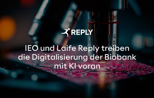 IEO und Laife Reply treiben die Digitalisierung der Biobank mit Künstlicher Intelligenz voran