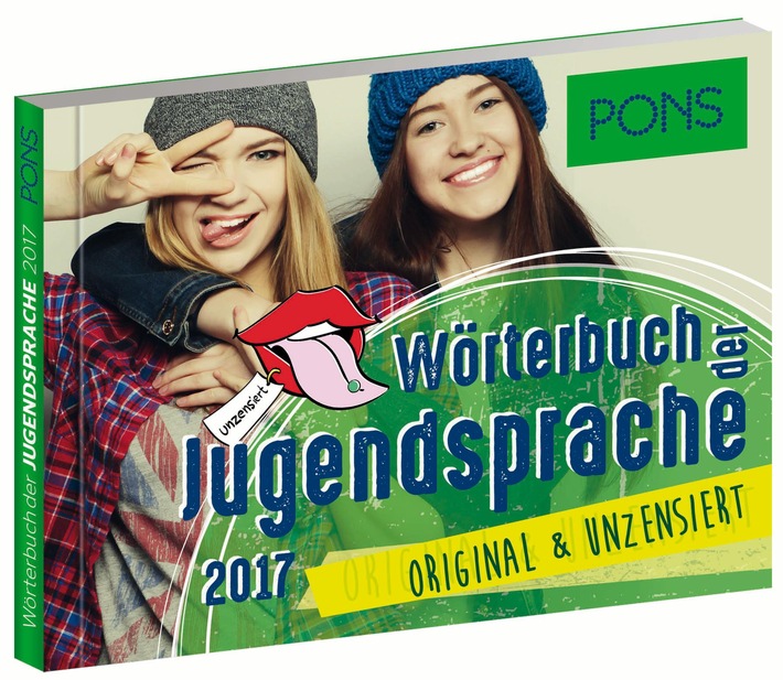 Mach Eier! Das Wörterbuch der Jugendsprache für 2017 von PONS ist da - auch mit den uncoolsten Wörtern des Jahres