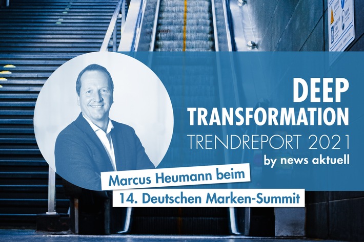 Deep transformation in der Kommunikationsbranche? Exklusives Preview des news aktuell Trendreport beim Deutschen Marken-Summit