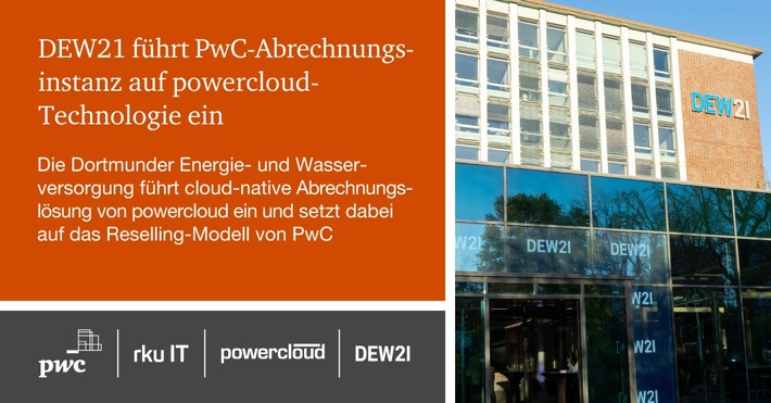 DEW21 setzt bei Digitalisierung auf PwC-Abrechnungsinstanz auf powercloud-Basis sowie Service und Support der rku.it