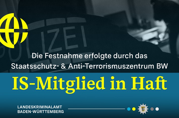 LKA-BW: Gemeinsame Pressemitteilung der Generalstaatsanwaltschaft Stuttgart und des LKA BW: Staatsschutzzentrum bei der Generalstaatsanwaltschaft lässt mutmaßliches Mitglied des Islamischen Staates festnehmen