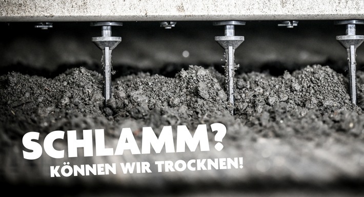 SCHLAMM? 
Können wir trocknen! / Weiterer Text über ots und www.presseportal.de/nr/179333 / Die Verwendung dieses Bildes für redaktionelle Zwecke ist unter Beachtung aller mitgeteilten Nutzungsbedingungen zulässig und dann auch honorarfrei. Veröffentlichung ausschließlich mit Bildrechte-Hinweis.