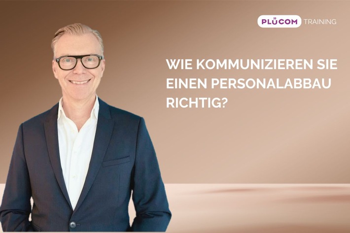 Wie kommunizieren Vorstände und Geschäftsführer einen Personalabbau richtig?