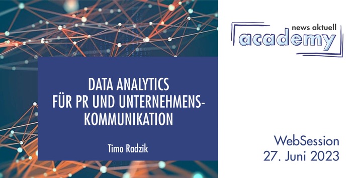 Data Analytics für PR und Unternehmenskommunikation / Ein Online-Seminar der news aktuell Academy