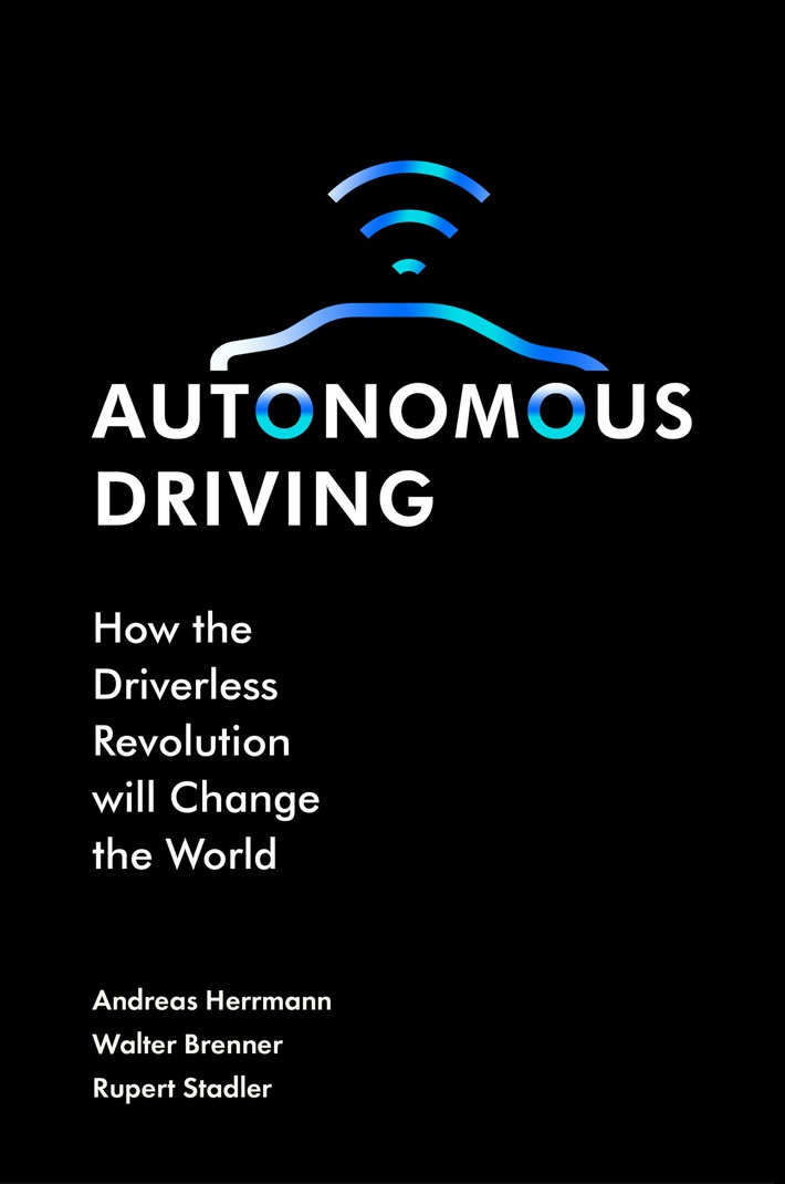 Center for Customer Insight: New Book Launch on &#039;Autonomous Driving&#039; by Professor Dr. Herrmann, Professor Dr. Brenner and Professor Dr. Stadler