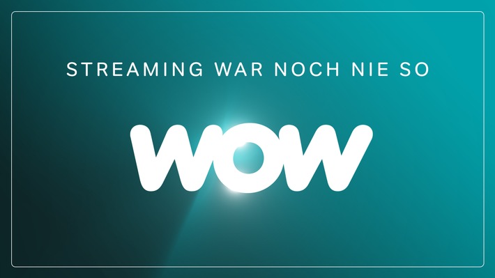 "Streaming war noch nie so WOW"- Aus Sky Ticket wird WOW, das neue Zuhause zum Streamen von Qualitätsserien, Filmen und Live-Sport