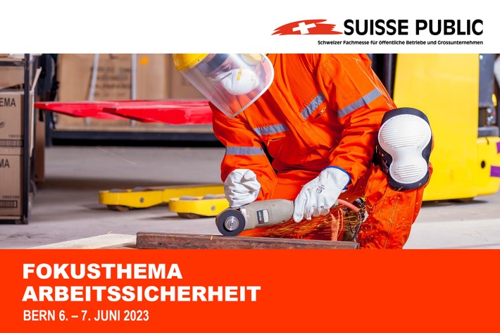 Suisse Public 2023 mit neuem Fokusbereich für Arbeitssicherheit und gesundes Arbeiten