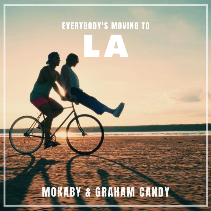 MOKABY und Graham Candy liefern mit &quot;Everybody&#039;s Moving to LA&quot; den Soundtrack für den Sommer