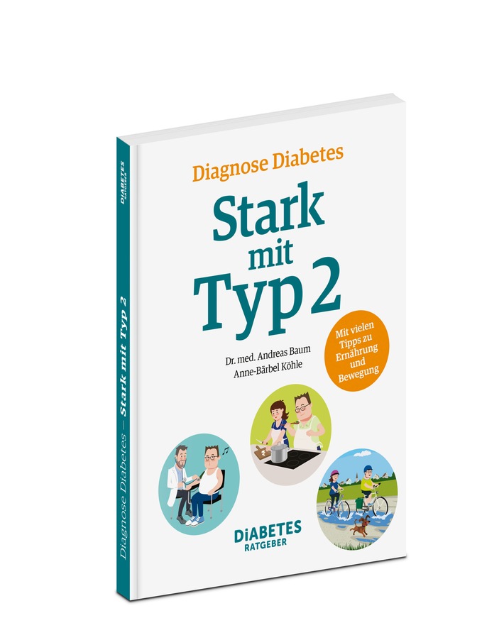 Neues Buch: "Diagnose Diabetes - Stark mit Typ 2" / Der neue illustrierte Ratgeber für Menschen mit Typ-2-Diabetes - und alle, die Diabetes vermeiden wollen (FOTO)