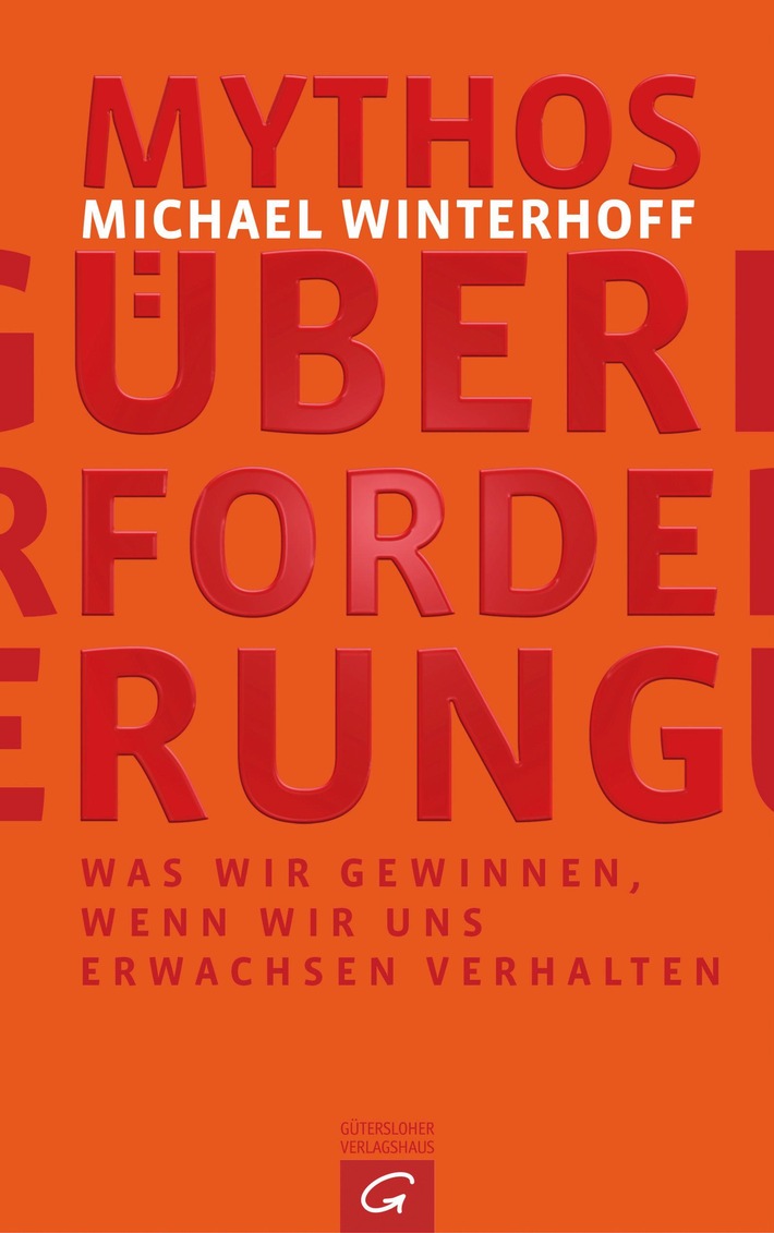 Michael Winterhoff provoziert: Überforderung ist ein Mythos