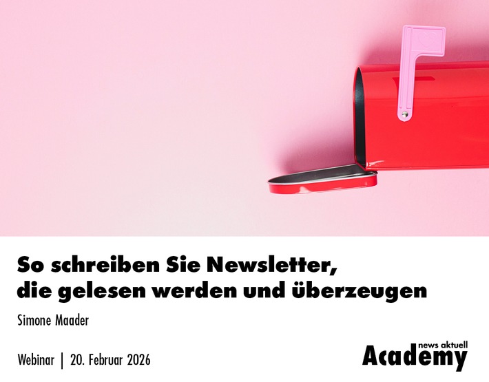 So schreiben Sie Newsletter, die gelesen werden und überzeugen / Ein Webinar in der news aktuell Academy