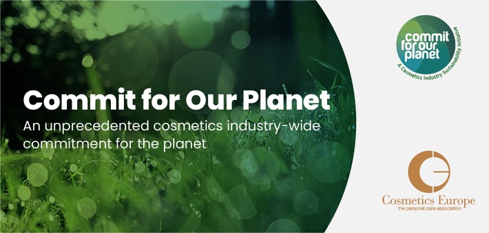 Commit for Our Planet gemeinsam für mehr Nachhaltigkeit in der europäischen Kosmetikindustrie